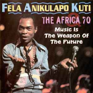 Fela Kuti - Music Is The Weapon Of The Future アルバムカバー