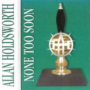 None Too Soon - Allan Holdsworth