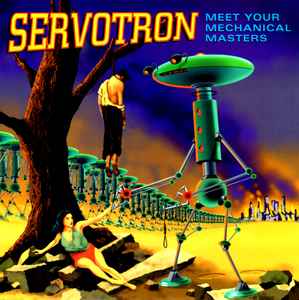 Servotron - Meet Your Mechanical Masters album cover