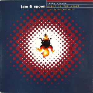 Right In The Night (Fall In Love With Music) - Jam & Spoon Feat. Plavka