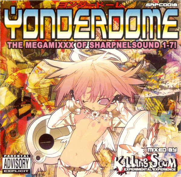 Killingscum – Yonderdome - The Megamixxx Of Sharpnelsound 1-7