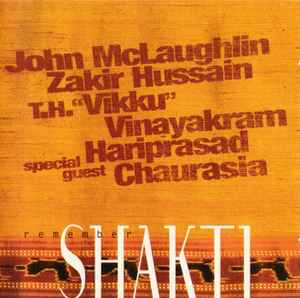 Remember Shakti - Remember Shakti : John McLaughlin - Zakir Hussain, T.H. "Vikku" Vinayakram Special Guest Hariprasad Chaurasia