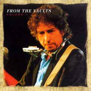 From The Vaults, Volume 1 - Bob Dylan