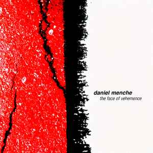 Daniel Menche - The Face Of Vehemence