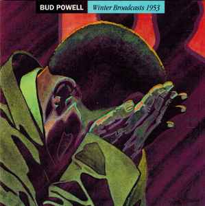 Bud Powell - Winter Broadcasts 1953 アルバムカバー