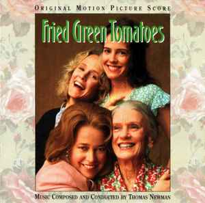 Thomas Newman - Fried Green Tomatoes (Original Motion Picture Score) album cover
