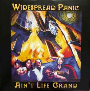 Ain't Life Grand - Widespread Panic