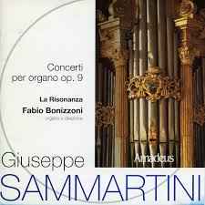 Concerti Per Organo Op. 9 - Giuseppe Sammartini, Fabio Bonizzoni, La Risonanza