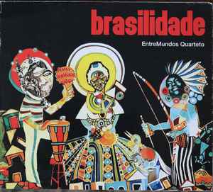 Entremundos Quarteto - Brasilidade album cover