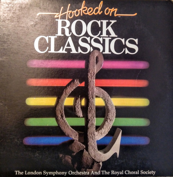 The London Symphony Orchestra And The Royal Choral Society - Hooked On Rock Classics | RCA (AFL1-4608)