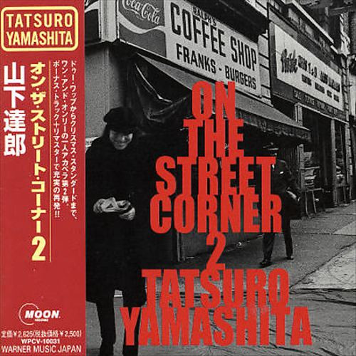 Tats Yamashita = 山下達郎 – On The Street Corner 2 = オン ・ ザ