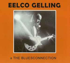 Eelco Gelling & The Bluesconnection (CD, Album, Reissue) for sale