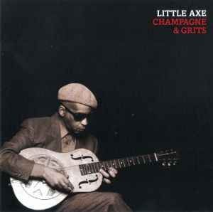 Little Axe - Champagne & Grits album cover