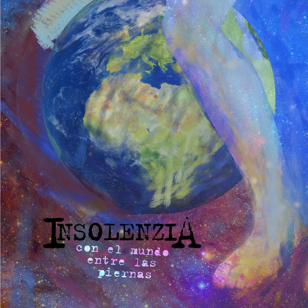 ladda ner album Insolenzia - Con El Mundo Entre Las Piernas
