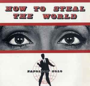 How To Steal The World - Napoleon Solo