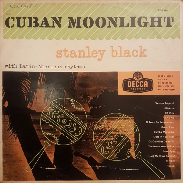 Stanley Black His Piano And Orchestra - Cuban Moonlight | Releases