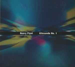 Henry Flynt – Glissando No. 1 (2011, CD) - Discogs