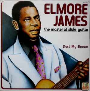 Elmore James – The Master Of The Slide Guitar (1989, Vinyl) - Discogs