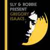 Sly & Robbie Present Gregory Isaacs - Sly & Robbie Present Gregory Isaacs