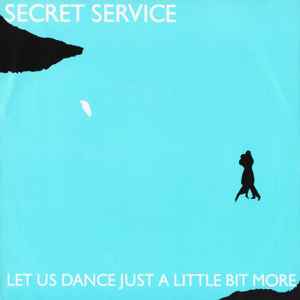 Secret Service - Let Us Dance Just A Little Bit More album cover