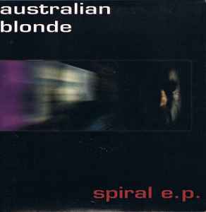 Australian Blonde - Spiral E. P.