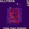Allysha Joy - Torn : Tonic Remixed