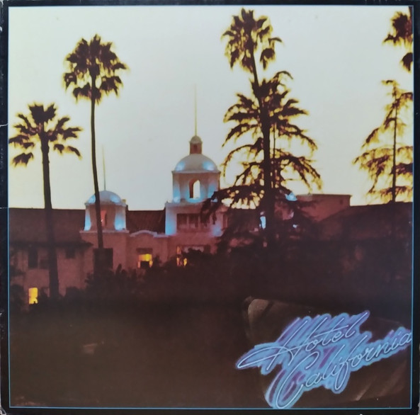 Eagles – Hotel California (1976, Vinyl) - Discogs