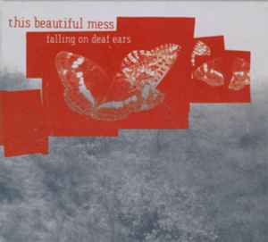 This Beautiful Mess - Falling On Deaf Ears
