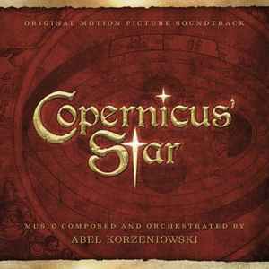 Abel Korzeniowski - Copernicus' Star (Original Motion Picture Soundtrack) album cover