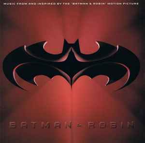 Batman & Robin: Music From And Inspired By The Batman & Robin Motion  Picture (1997, CD) - Discogs