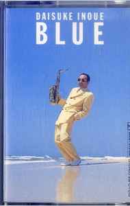 Daisuke Inoue = 井上大輔 – Blue = ブルー (1988, Cassette) - Discogs