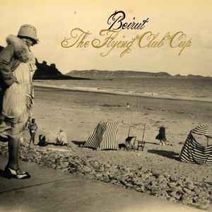Beirut - The Flying Club Cup album cover