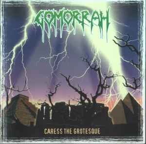 Caress The Grotesque  - Gomorrah