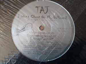 Taj – I Won't Cheat On My Girlfriend (1998, Vinyl) - Discogs