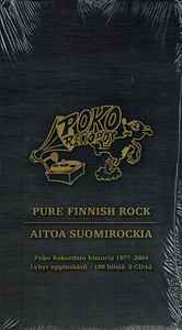 Pure Finnish Rock = Aitoa Suomirockia (Poko Rekordsin Historia 1977-2004) - Various