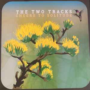 The Two Tracks - Cheers To Solitude album cover