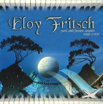 last ned album Eloy Fritsch - Past And Future Sounds 1996 2006