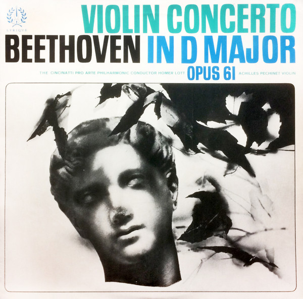baixar álbum Beethoven The Cincinatti Pro Arte Philharmonic, Homer Lott, Achilles Pechinet - Violin Concerto In D Major Opus 61