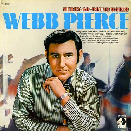 Webb Pierce - Merry-Go-Round World | Releases | Discogs