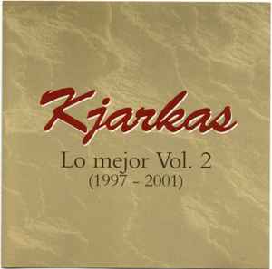 Los Kjarkas - Lo Mejor Vol. 2 (1997 - 2001) album cover