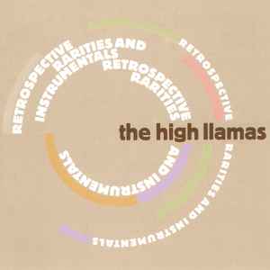 Retrospective, Rarities & Instrumentals - The High Llamas