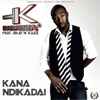 TK Paradza Feat. BKay & Kazz - Kana Ndikadai