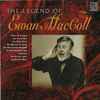 Ewan MacColl - The Legend Of Ewan MacColl