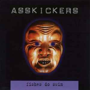 Asskickers - Fishes Do Swim album cover
