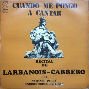 Larbanois - Carrero - Cuando Me Pongo A Cantar album cover