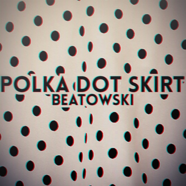 baixar álbum Beatowski - Polka Dot Skirt