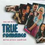 Cover of True Romance • Motion Picture Soundtrack, 1993, CD
