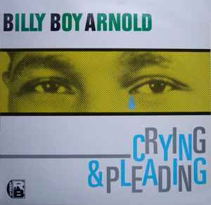 Crying & Pleading - Billy Boy Arnold
