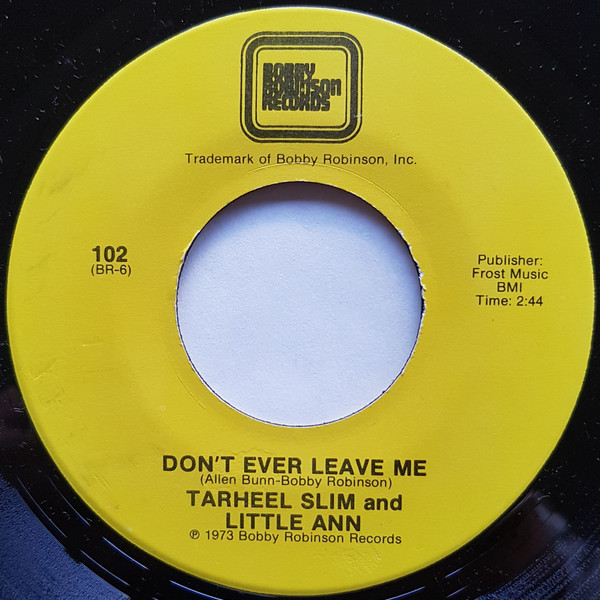 Tarheel Slim And Little Ann* – Don’t Ever Leave Me / It’s Too Late