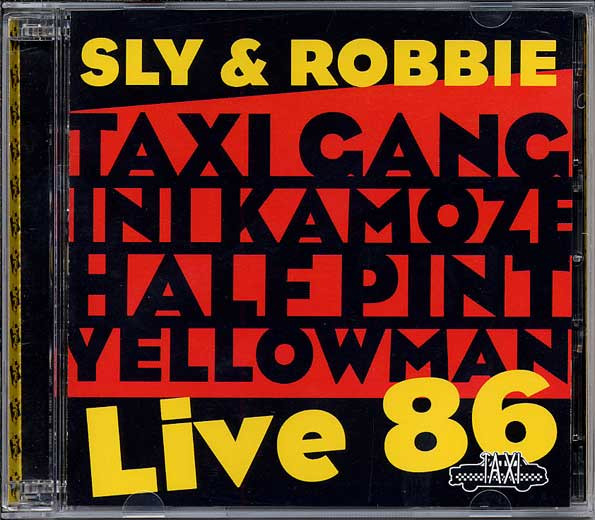 Sly & Robbie / Taxi Gang / Ini Kamoze / Half Pint / Yellowman 